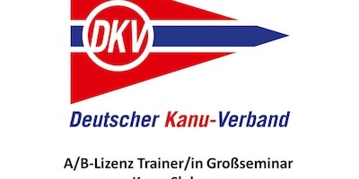 Trainer/in A/B-Lizenz Leistungssport Großseminar Kanu-Slalom am 25.-26.11.2017 in Augsburg